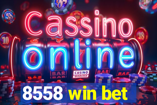 8558 win bet